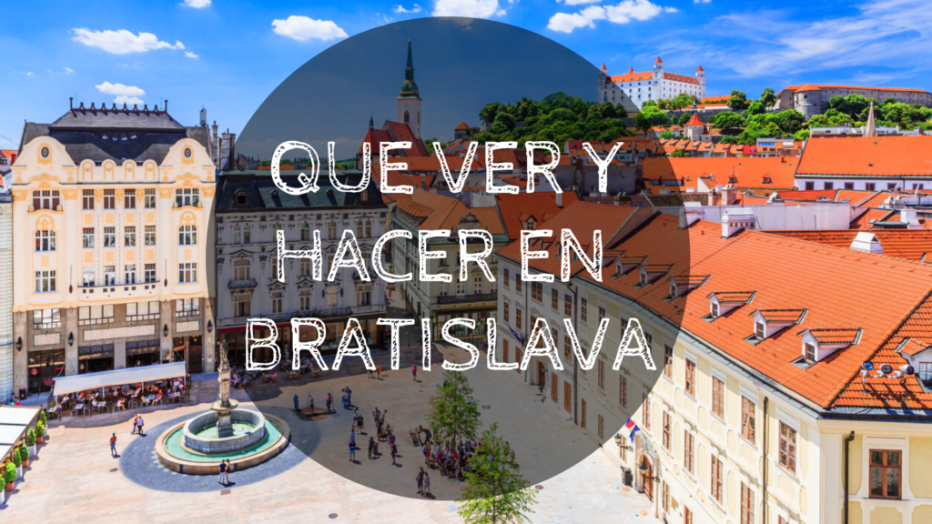 Que Ver Y Hacer En Bratislava Anyeloxelmundo