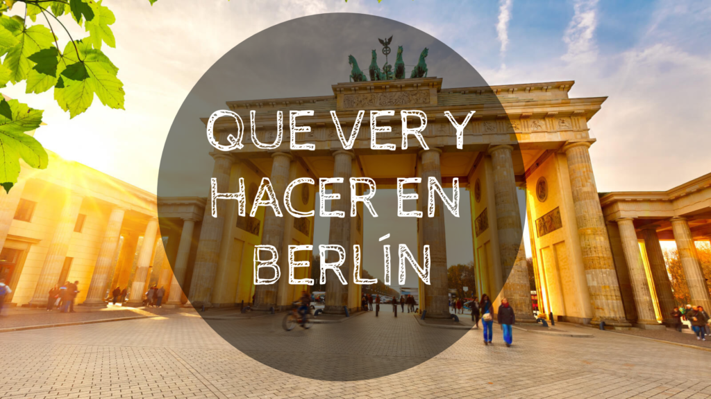 Que Ver Y Hacer En Berlín